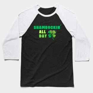 Shamrockin' All Day Four Leaf Clover Baseball T-Shirt